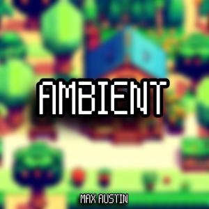 Max Austin的專輯Ambient (Stardew Valley)