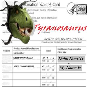Dubb DuexXx的專輯Tyranosaurus (feat. My Name Is) (Explicit)