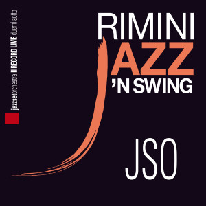 อัลบัม Rimini Jazz'n Swing (Il Record Live 2008) ศิลปิน Jazzset Orchestra