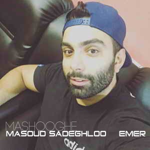Listen to Mashooghe song with lyrics from Masoud Sadeghloo