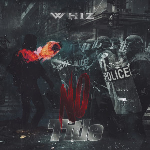 ดาวน์โหลดและฟังเพลง No TiTLE (Explicit) พร้อมเนื้อเพลงจาก Whiz
