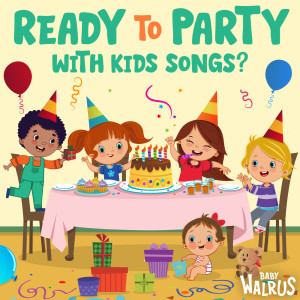 Ready to Party with Kids Songs? dari Nursery Rhymes and Kids Songs