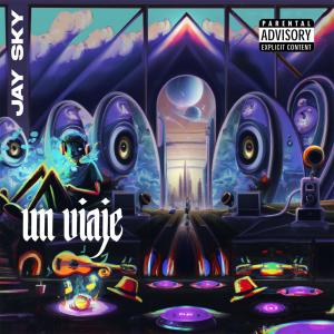 ดาวน์โหลดและฟังเพลง Un Viaje พร้อมเนื้อเพลงจาก Jay Sky