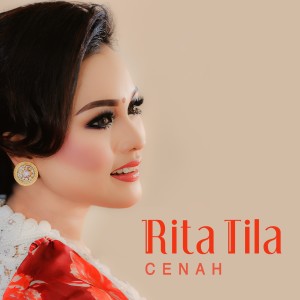 Dengarkan lagu Cenah nyanyian Rita Tila dengan lirik