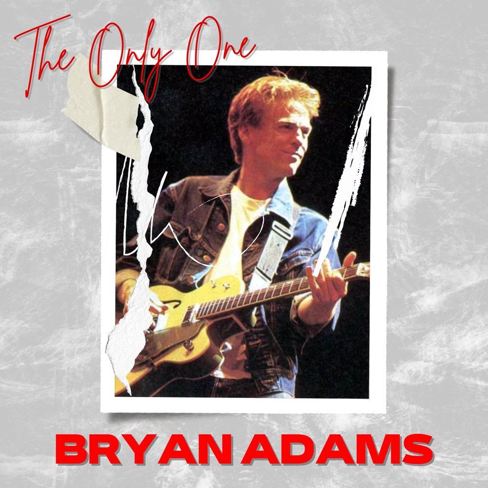 The Only One: Bryan Adams
