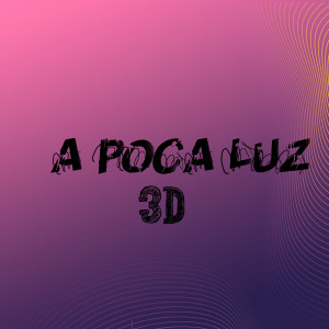收聽DaPlay的A Poca Luz 3D歌詞歌曲