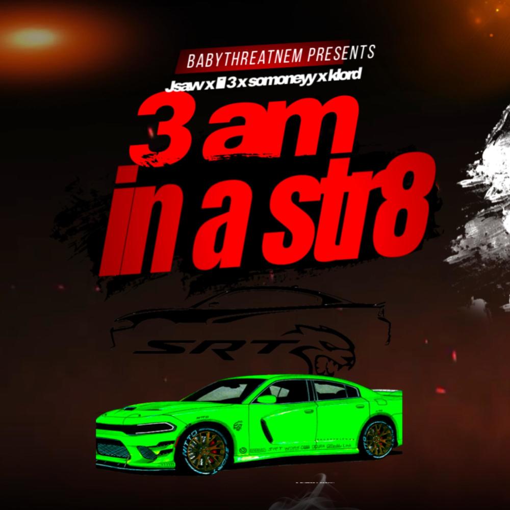 3 am in a str8 (feat. Jsavv, Lil 3 & Klord) (Explicit)