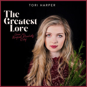 收聽Tori Harper的The Greatest Love (Once in Royale David City)歌詞歌曲