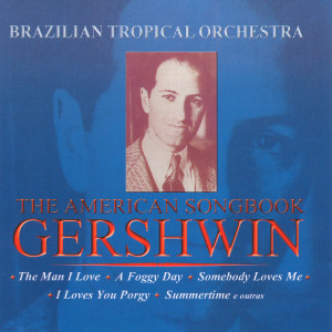 ดาวน์โหลดและฟังเพลง Oh, Lady Be Good พร้อมเนื้อเพลงจาก Brazilian Tropical Orchestra