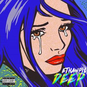 Album Deep (Explicit) from ETHANPIL