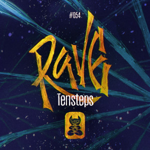 Dengarkan Rave lagu dari Tensteps dengan lirik