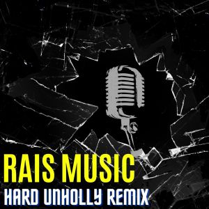Album Hard Unholly (Remix) from Rais Music