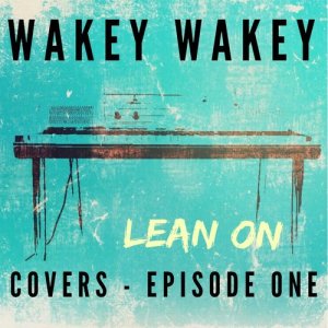 ดาวน์โหลดและฟังเพลง Lean On (feat. Amanda Lo) พร้อมเนื้อเพลงจาก Wakey Wakey