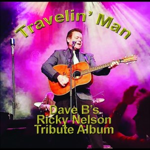 อัลบัม Travelin' Man (Ricky Nelson Tribute Album) ศิลปิน Dave B
