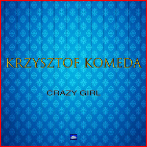 Krzysztof Komeda的專輯Crazy Girl