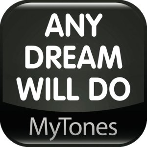 收聽MyTones的Any Dream Will Do -  Ringtone歌詞歌曲