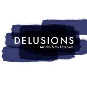 Dengarkan lagu Delusions (Lovebirds Mix) nyanyian Minako dengan lirik