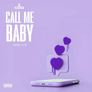 Listen to Call Me Baby (Sped Up|Explicit) song with lyrics from CDG