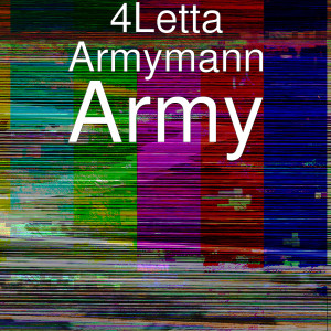 ดาวน์โหลดและฟังเพลง Army (Explicit) พร้อมเนื้อเพลงจาก 4Letta Armymann