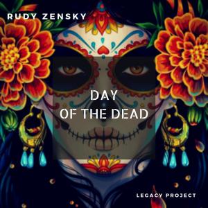 收听Rudy Zensky的Day of the Dead歌词歌曲