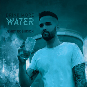 Jehry Robinson的專輯Drink More Water