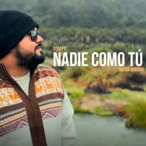 Listen to Nadie Como Tú song with lyrics from Yompy
