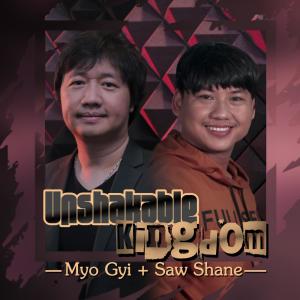 Dengarkan lagu Unshakable Kingdom nyanyian Saw Shane dengan lirik