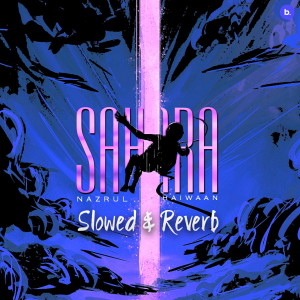 Album Sahara (Slowed & Reverb) from Nazrul