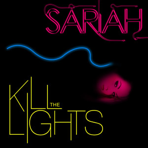 收聽Sariah的Kill the Lights歌詞歌曲
