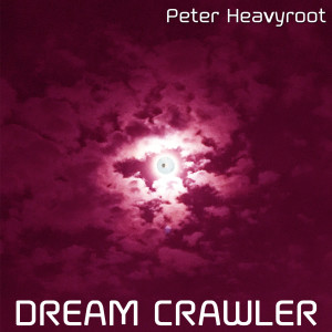 Album Dream Crawler from Peter Heavyroot