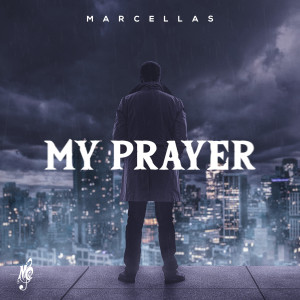 收聽Marcellas的My Prayer歌詞歌曲