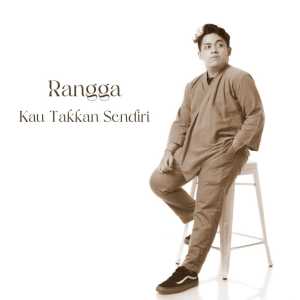 ดาวน์โหลดและฟังเพลง Kau Takkan Sendiri พร้อมเนื้อเพลงจาก Rangga