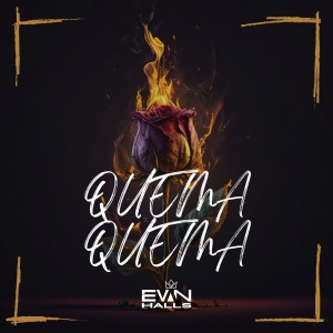 Evan Halls的專輯Quema Quema (Explicit)