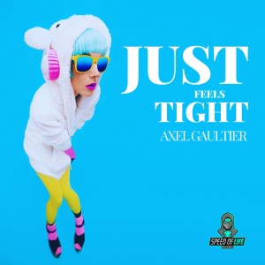 收聽Axel Gaultier的Just Feels Tight (Dj Global Byte Edit)歌詞歌曲