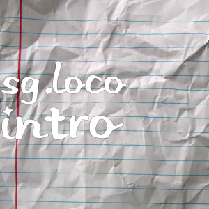 Listen to Intro song with lyrics from Sg.loco