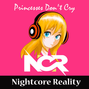 Album Princesses Don't Cry from Nightcore Reality