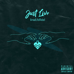 Listen to Just Live (Explicit) song with lyrics from ArealLifeRebel