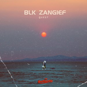 收聽BLK ZANGIEF的Quest歌詞歌曲