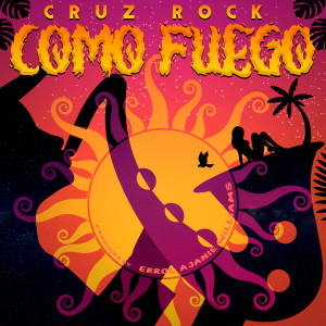 อัลบัม Como Fuego ศิลปิน Cruz Rock