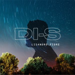 Listen to DI-S song with lyrics from LISANDRO PIDRE