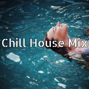 Dengarkan Chill House Mix lagu dari DJ House dengan lirik