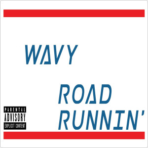 Album Road Runnin’ (Explicit) from Wavy