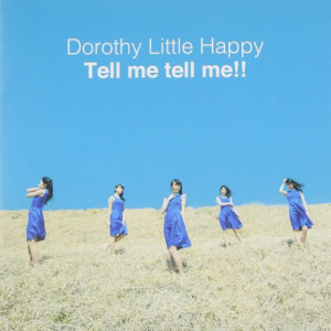 ดาวน์โหลดและฟังเพลง Tell me tell me!! พร้อมเนื้อเพลงจาก Dorothy Little Happy