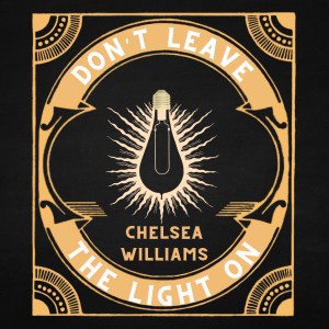 ดาวน์โหลดและฟังเพลง Don't Leave the Light On พร้อมเนื้อเพลงจาก Chelsea Williams