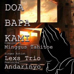 收听Lexs Trio的Doa Bapa Kami歌词歌曲