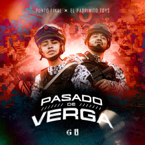 Listen to Pasado De Verga (Explicit) song with lyrics from El Padrinito Toys