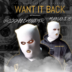 收聽Grizzly”Chowder的Want It Back (Explicit)歌詞歌曲