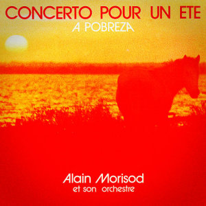 Alain Morisod的專輯Concerto pour un été / A Pobreza - Single