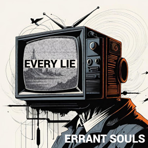 Listen to Every Lie (Explicit) song with lyrics from Errant Souls