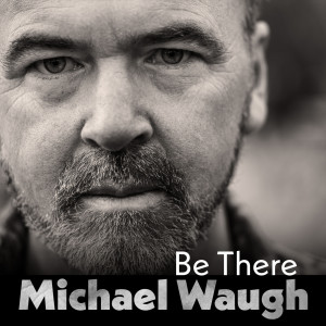 Michael Waugh的專輯Be There